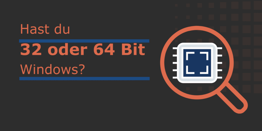 Hast du 32 oder 64 Bit Windows? Jetzt rausfinden!