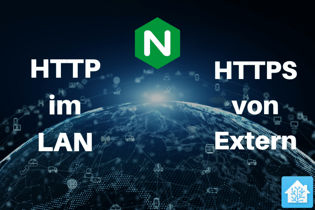 Nginx als Reverse Proxy für Home Assistant nutzen (HTTP & HTTPS gleichzeitig)